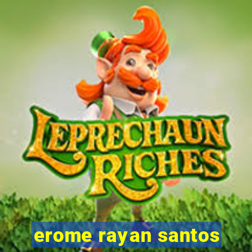 erome rayan santos